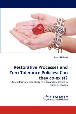 Avery Hulbert Restorative Processes and Zero Tolerance Policies. Can they co-exist.