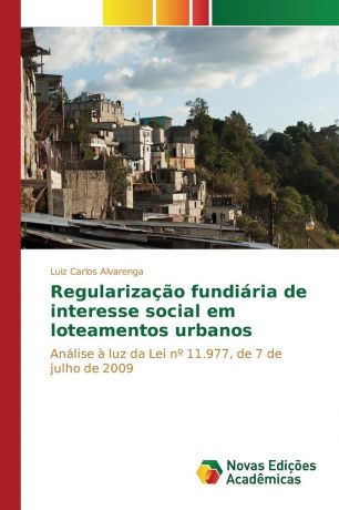 Alvarenga Luiz Carlos Regularizacao fundiaria de interesse social em loteamentos urbanos