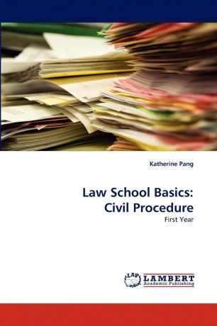 Katherine Pang Law School Basics. Civil Procedure