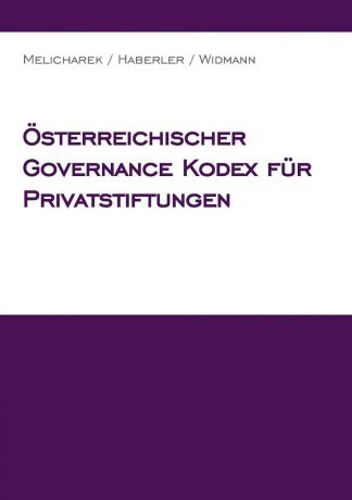 Veronika Haberler, Peter Melicharek, Monika Widmann Osterreichischer Governance Kodex fur Privatstiftungen