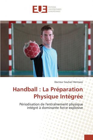 Hermassi Docteur Souhail Handball. La Preparation Physique Integree