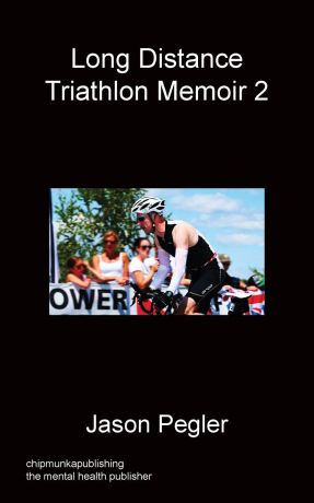 Jason Pegler Long Distance Triathlon Memoir 2