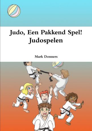 Mark Donners Judo, Een Pakkend Spel. - Judospelen