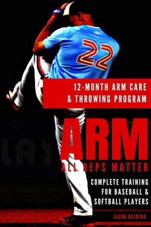 Jason Beeding 12 Month Arm Care and Throwing Program