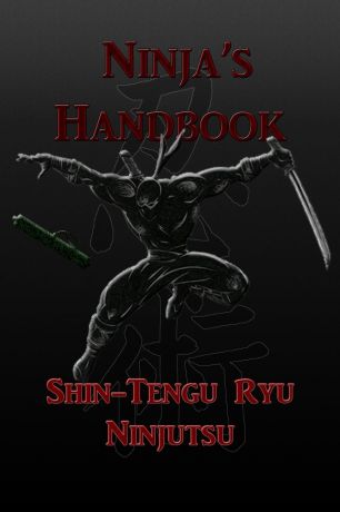 Kevin Vandeyck Ph.D Ninja.s Handbook - Shin-Tengu-Ryu Ninjutsu