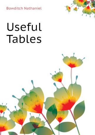 Bowditch Nathaniel Useful Tables