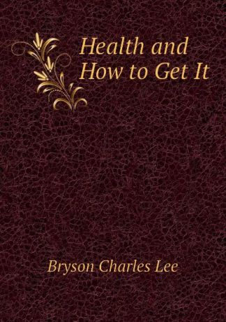 Bryson Charles Lee Health and How to Get It