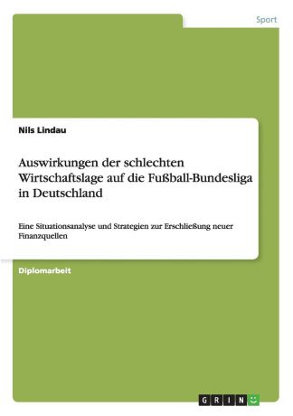 Nils Lindau Auswirkungen der schlechten Wirtschaftslage auf die Fussball-Bundesliga in Deutschland