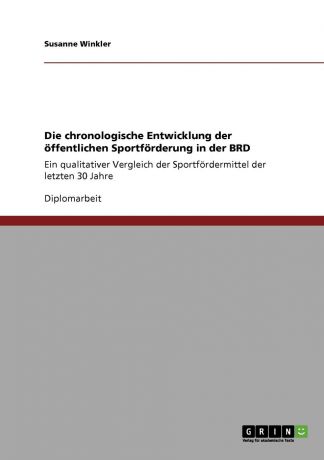Susanne Winkler Die chronologische Entwicklung der offentlichen Sportforderung in der BRD