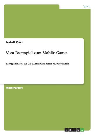 Isabell Kram Vom Brettspiel zum Mobile Game