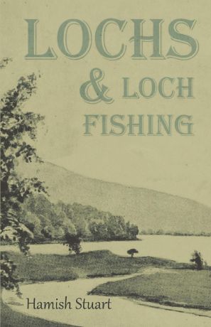 Hamish Stuart Lochs . Loch Fishing
