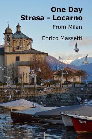 Enrico Massetti One Day Stresa - Locarno from Milan
