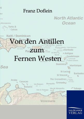 Franz Doflein Von den Antillen zum Fernen Westen