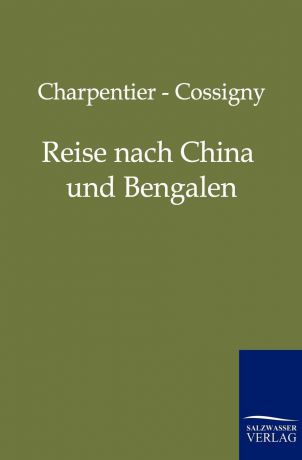 Charpentier, Cossigny Reise Nach China Und Bengalen