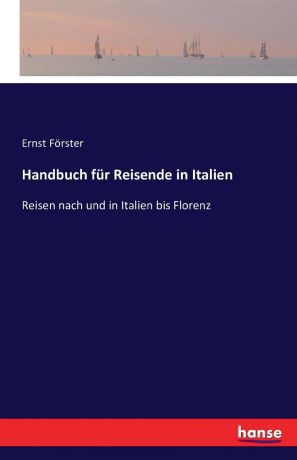 Ernst Förster Handbuch fur Reisende in Italien