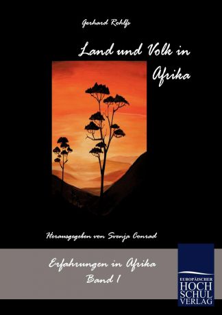 Gerhard Rohlfs Land und Volk in Afrika