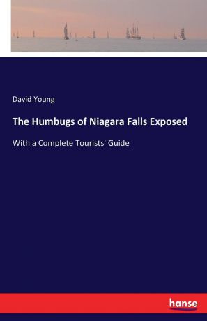 David Young The Humbugs of Niagara Falls Exposed