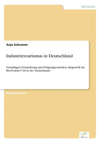 Anja Schramm Industrietourismus in Deutschland