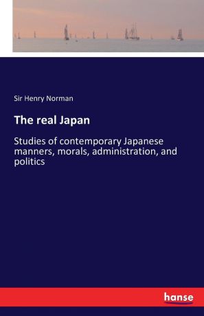 Sir Henry Norman The real Japan