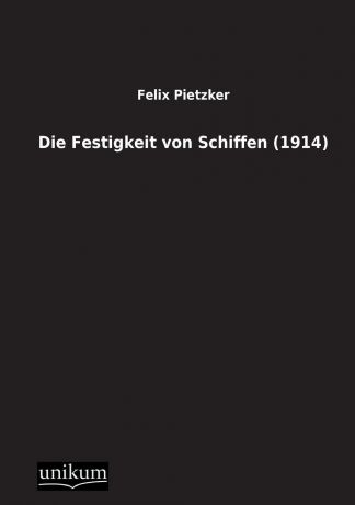 Felix Pietzker Die Festigkeit von Schiffen (1914)