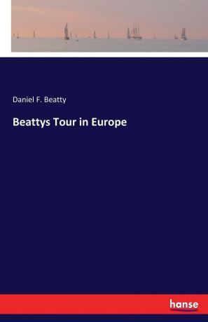 Daniel F. Beatty Beattys Tour in Europe