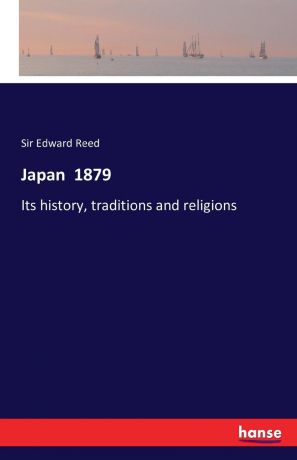Sir Edward Reed Japan 1879