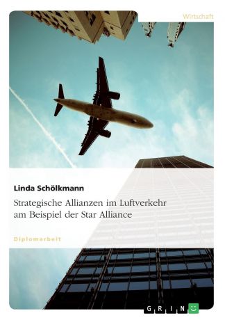 Linda Schölkmann Strategische Allianzen im Luftverkehr am Beispiel der Star Alliance