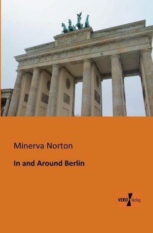 Minerva Norton In and Around Berlin