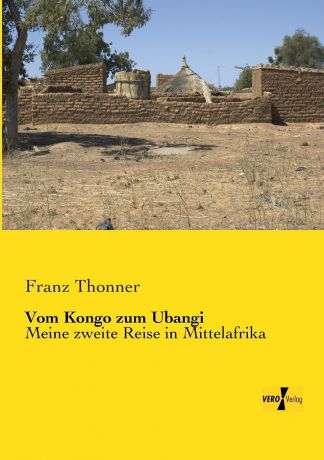 Franz Thonner Vom Kongo Zum Ubangi
