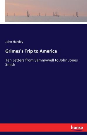 John Hartley Grimes.s Trip to America