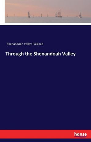 Shenandoah Valley Railroad Through the Shenandoah Valley