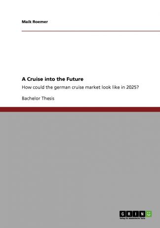 Maik Roemer A Cruise into the Future