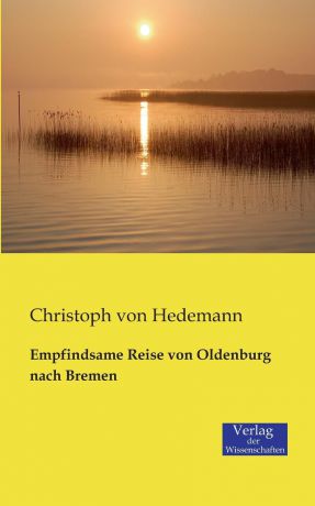 Christoph Von Hedemann Empfindsame Reise Von Oldenburg Nach Bremen