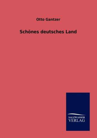Otto Gantzer Schones deutsches Land