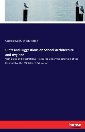 Ontario Dept. of Education Hints and Suggestions on School Architecture and Hygiene
