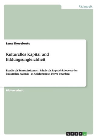 Lena Shevelenko Kulturelles Kapital und Bildungsungleichheit
