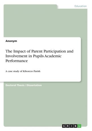 Неустановленный автор The Impact of Parent Participation and Involvement in Pupils Academic Performance