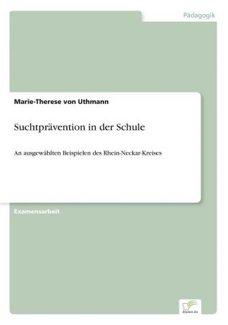 Marie-Therese von Uthmann Suchtpravention in der Schule