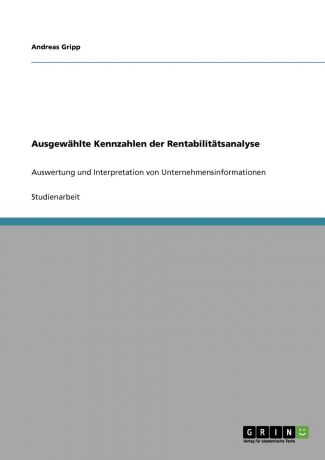 Andreas Gripp Ausgewahlte Kennzahlen der Rentabilitatsanalyse