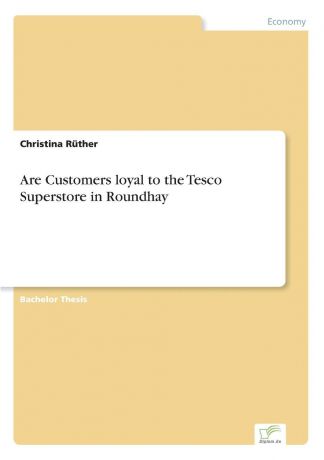 Christina Rüther Are Customers loyal to the Tesco Superstore in Roundhay