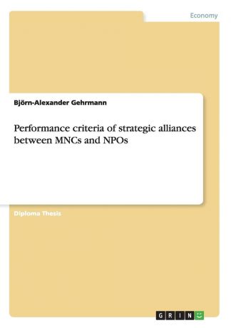 Björn-Alexander Gehrmann Performance criteria of strategic alliances between MNCs and NPOs