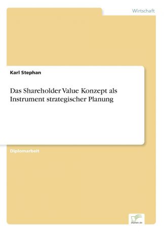 Karl Stephan Das Shareholder Value Konzept als Instrument strategischer Planung