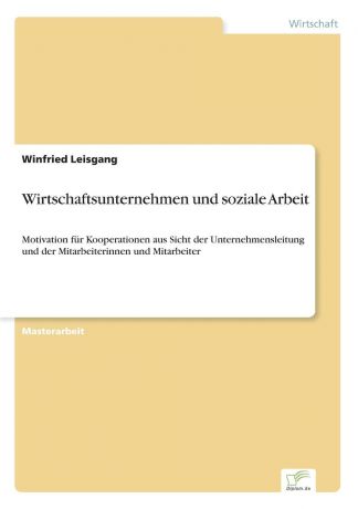 Winfried Leisgang Wirtschaftsunternehmen und soziale Arbeit