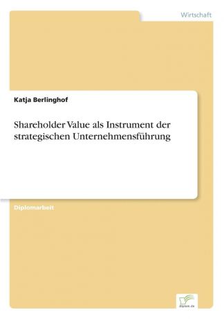 Katja Berlinghof Shareholder Value als Instrument der strategischen Unternehmensfuhrung