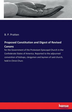 B. P. Pratten Proposed Constitution and Digest of Revised Canons