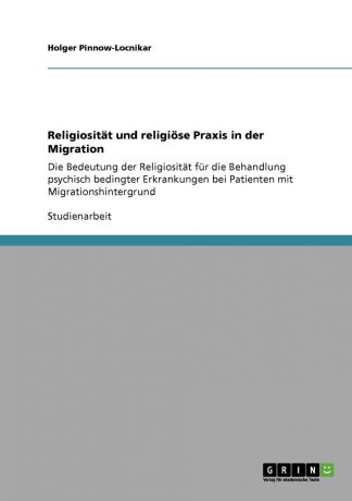 Holger Pinnow-Locnikar Religiositat und religiose Praxis in der Migration