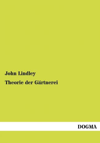 John Lindley Theorie der Gartnerei