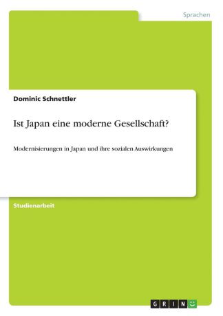 Dominic Schnettler Ist Japan eine moderne Gesellschaft.