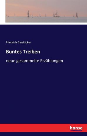 Friedrich Gerstäcker Buntes Treiben