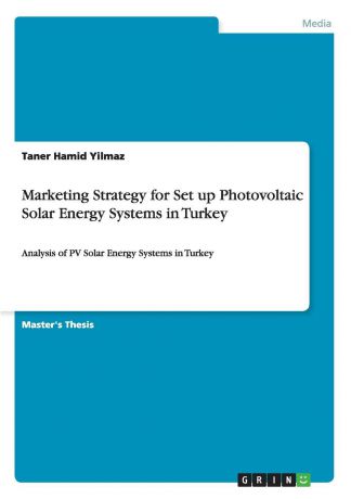 Taner Hamid Yilmaz Marketing Strategy for Set up Photovoltaic Solar Energy Systems in Turkey
